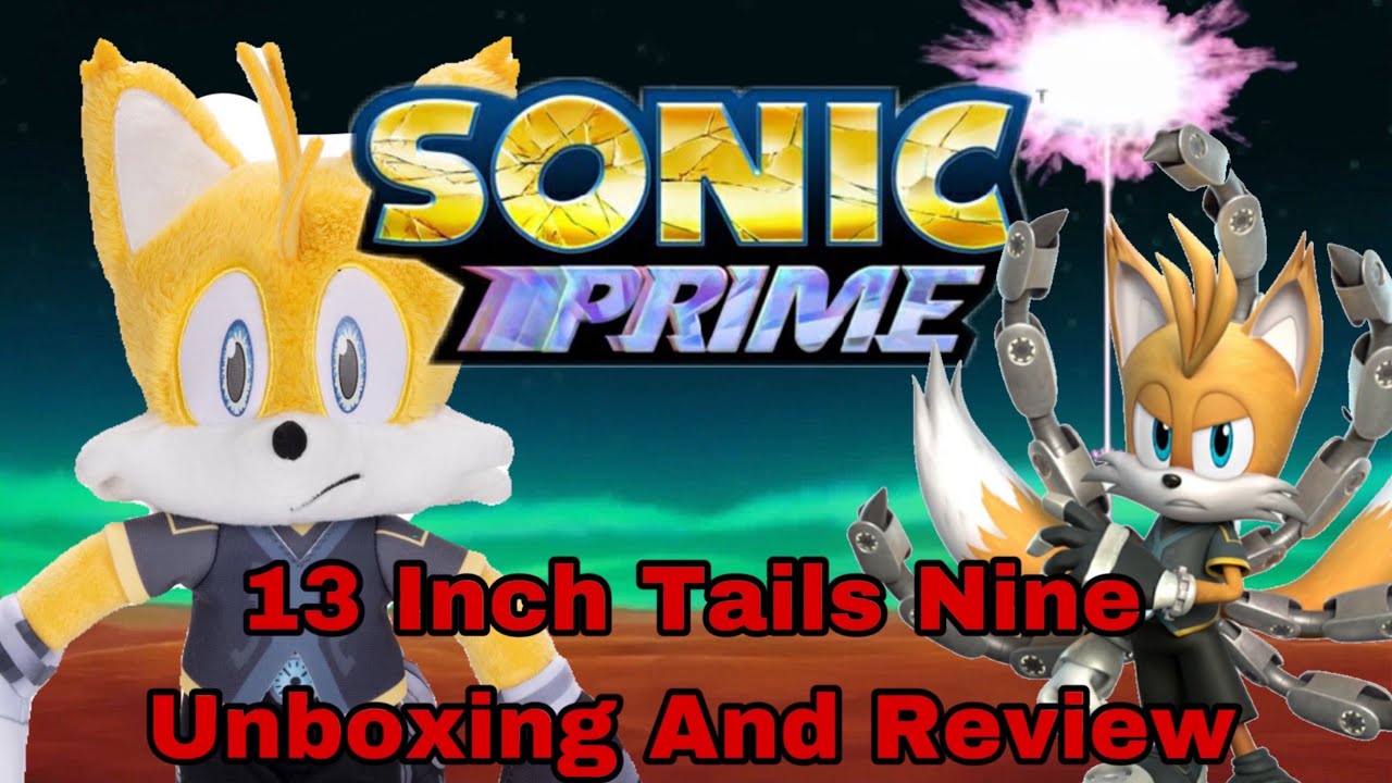 Jakks Pacific Sonic Prime 13 Inch Tails Nine Unboxing and Review Video!