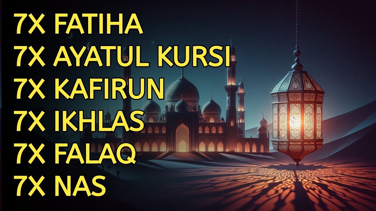 7X FATIHA 7X AYATUL KURSI 7X KAFIRUN 7X IKHLAS 7X FALAQ 7X NAS | EP 385