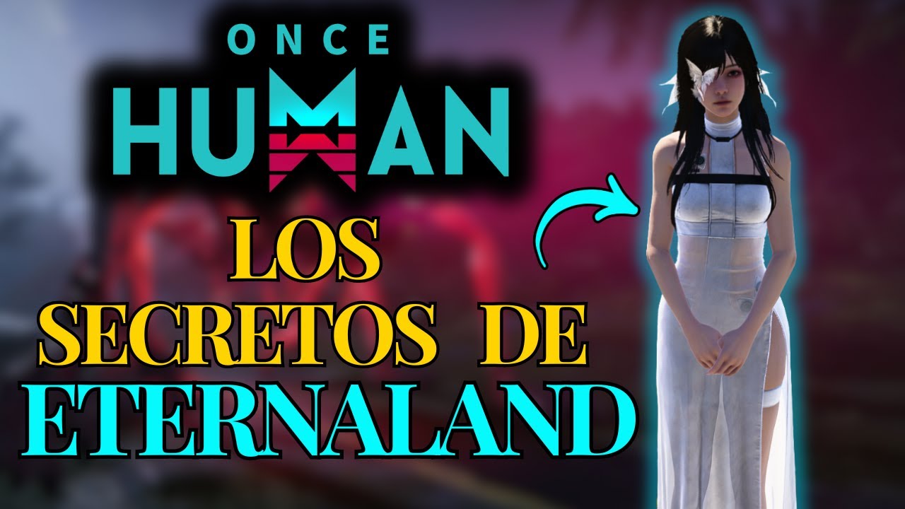 Once Human - &iquest;Qu&eacute; es y c&oacute;mo funciona Eternaland?