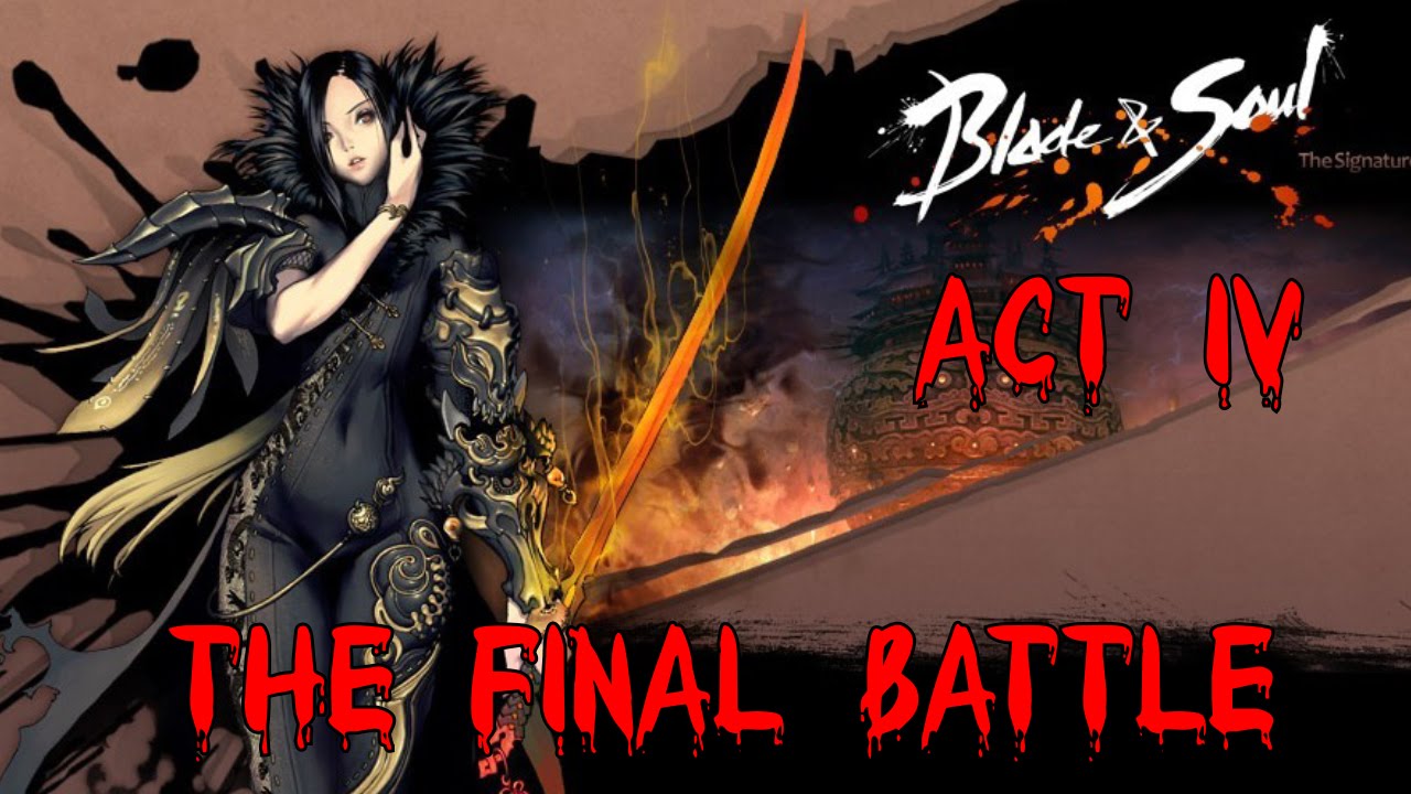 Blade and Soul Act 4 The Final Battle + CINEMATIC