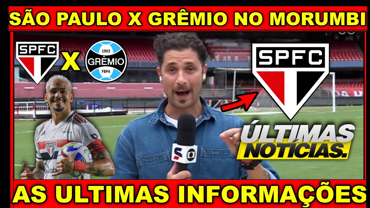 🚨QUARTA AGITADA NO MORUMBIS! SÃO PAULO X GREMIO INFORMAÇÕES | NOTICIAS DO SPFC HOJE