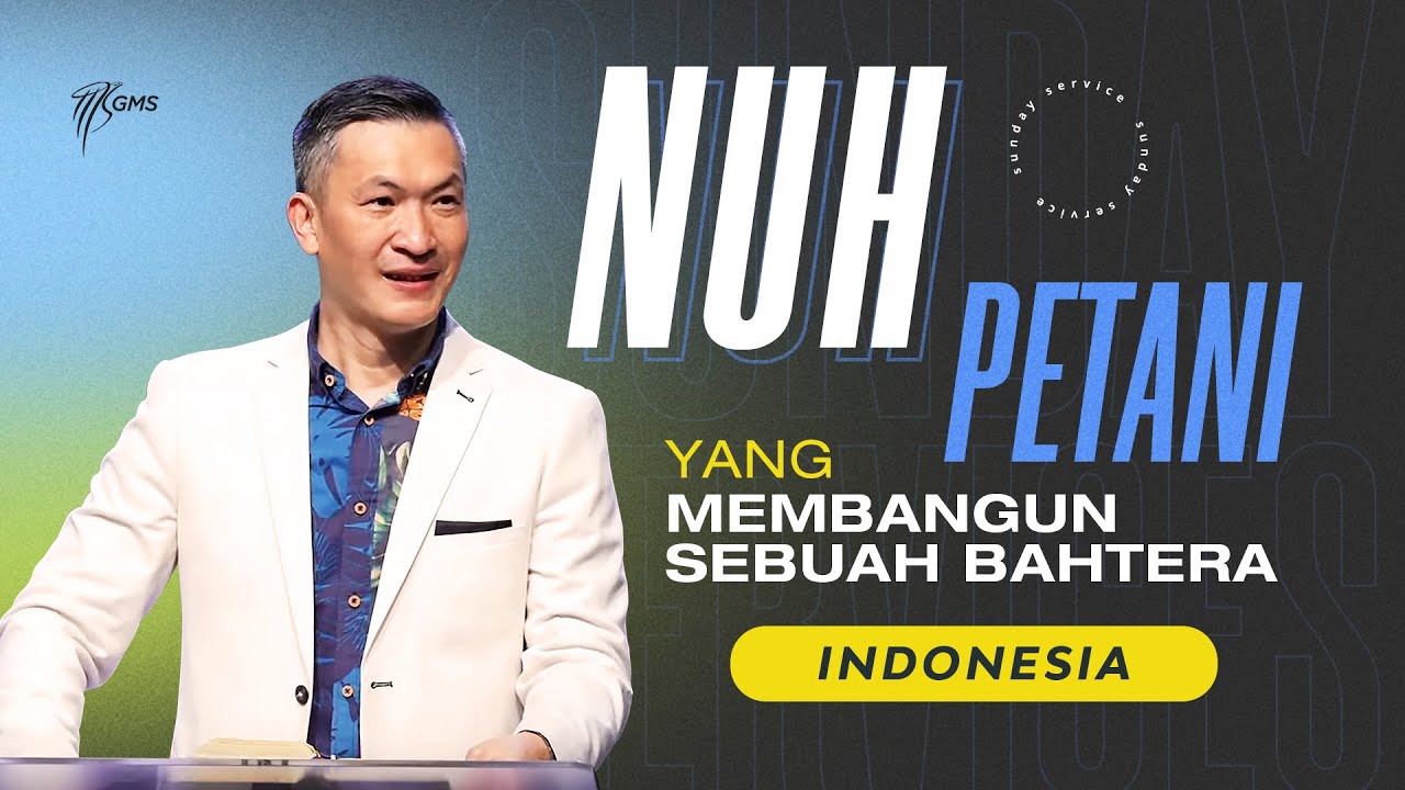 Ibadah Minggu | Nuh - Petani yang Membangun Sebuah Bahtera (Official Philip Mantofa)
