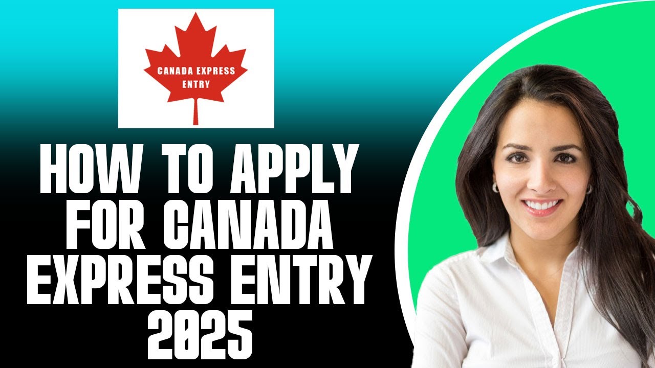 How To Apply For Canada Express Entry 2025