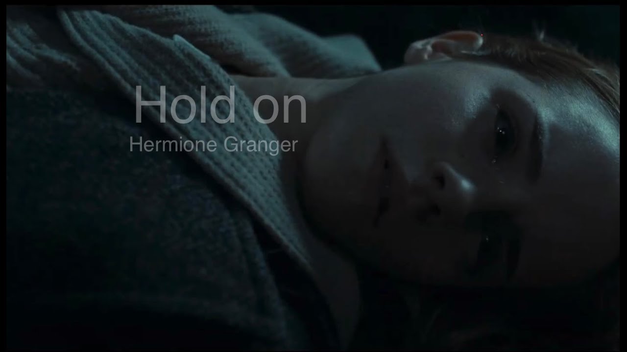 Hermione Granger || Hold on