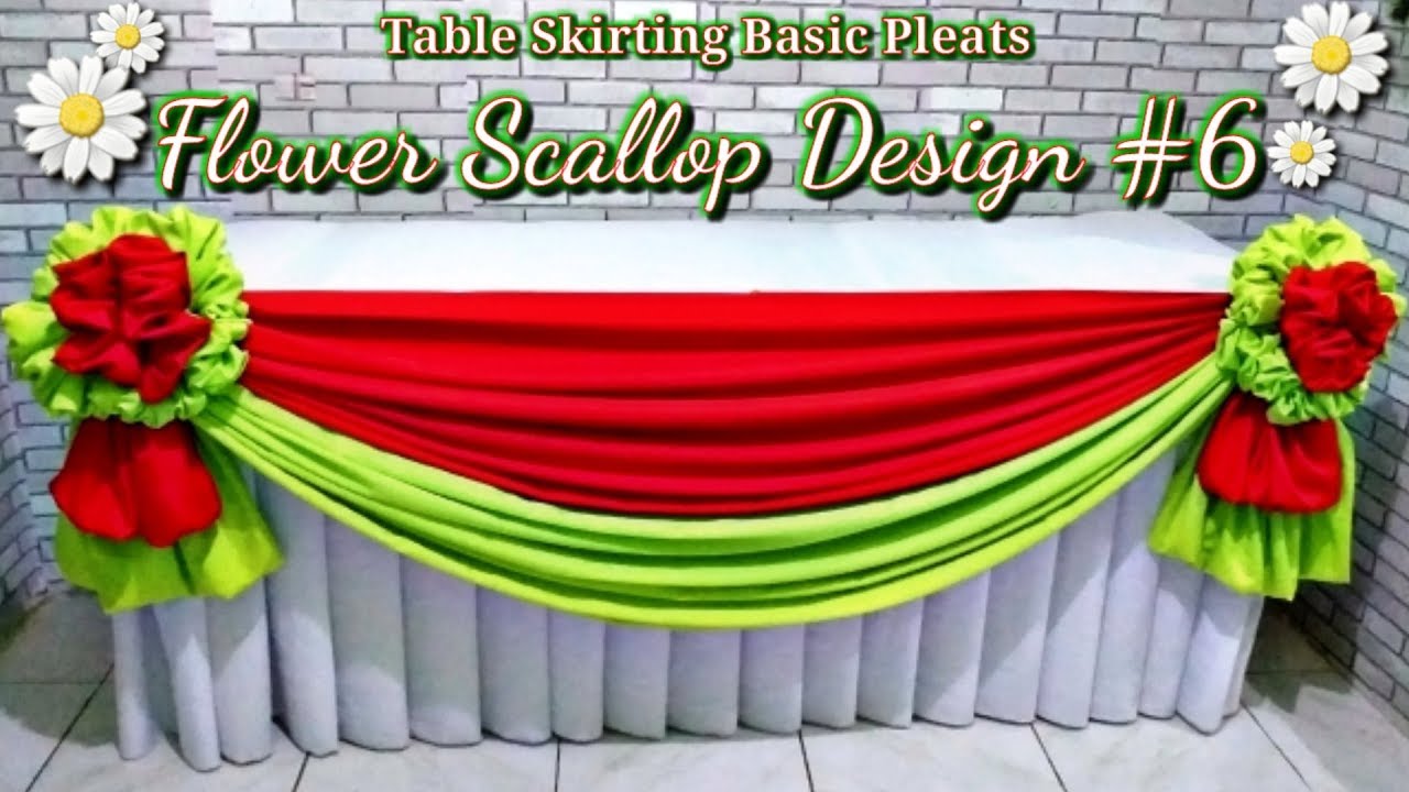 Flower Scallop Design #6 |Table skirting Basic Pleats |Diamond Design |Rose Design |Butterfly, heart