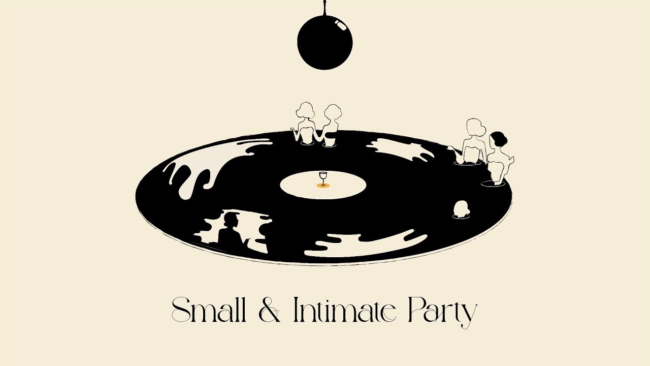 SMALL & INTIMATE PARTY: Relaxing Chill Music for Gatherings