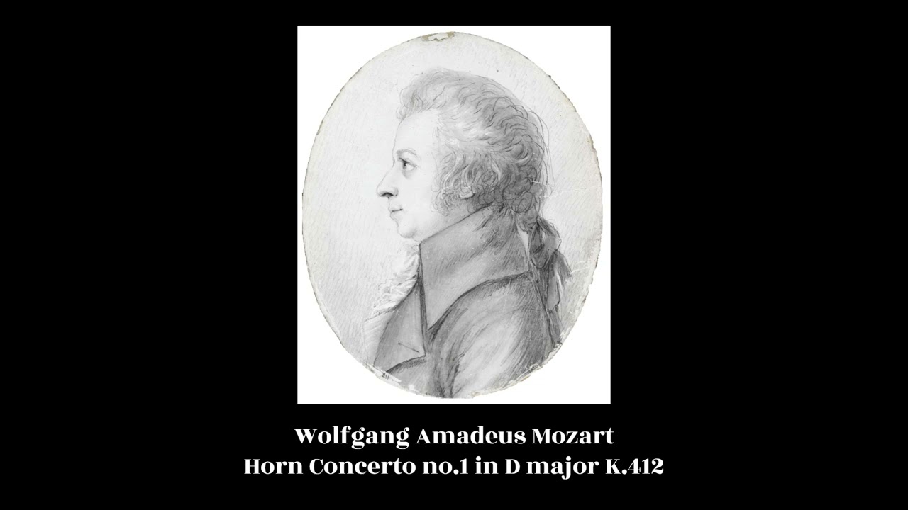 Wolfgang Amadeus Mozart - Horn Concerto no.1 in D major K.412