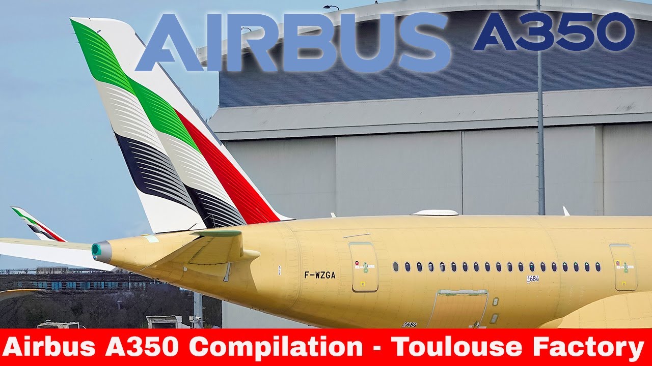 AIRBUS A350 / Toulouse Airbus Factory compilation / Emirates, Singapore, Delta, Japan Airl... (2024)