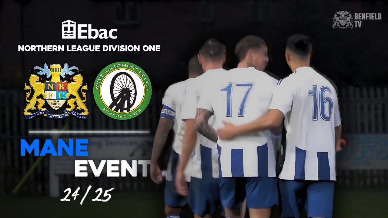 🎥 MANE EVENT | Newcastle Benfield 2-0 West Allotment Celtic | Northern League Division One 24/25