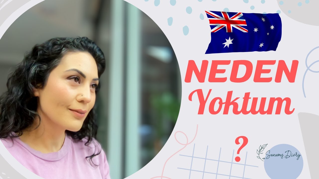 Avustralya'dan Bildiriyorum | NEDEN YOKTUM?