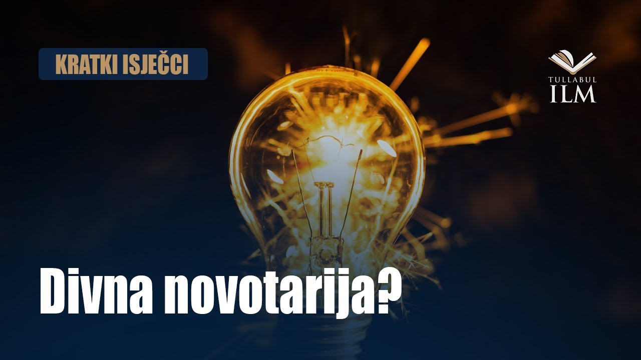 Divna novotarija? - dr. Zijad Ljakić - Tullabul Ilm