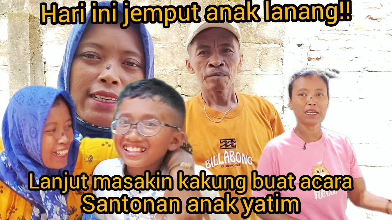 HARI INI MAU JEMPUT ANAK LANANG‼️ LANJUT MASAKIN KAKUNG BUAT ACARA  SATUNAN ANAK YATIM