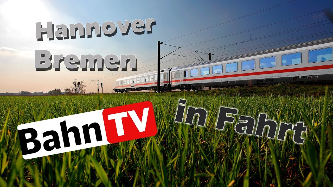 Bahn TV in Fahrt Hannover Bremen