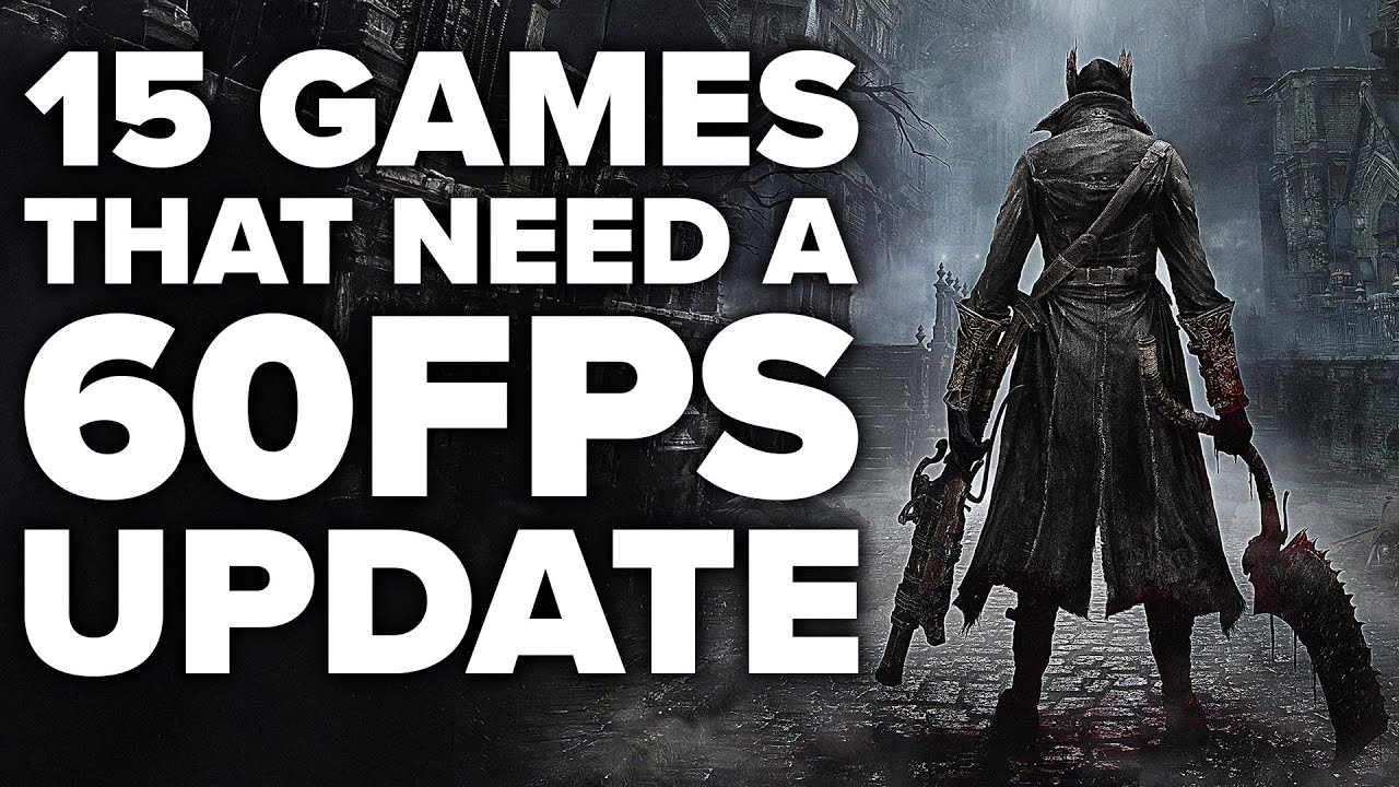 15 Games That DESPERATELY Need A 60fps Update On Consoles