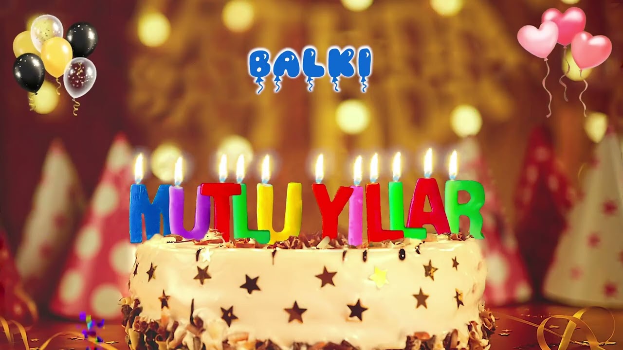 BALKI iyi ki doğdun &ndash; Mutlu Yıllar Balkı