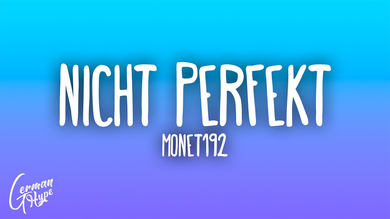 Monet192 - Nicht Perfekt