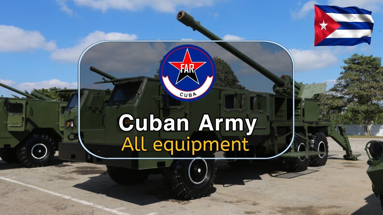 Cuban Revolutionary armed forces 2025 | All equipment of Cuban Revolutionary armed forces 