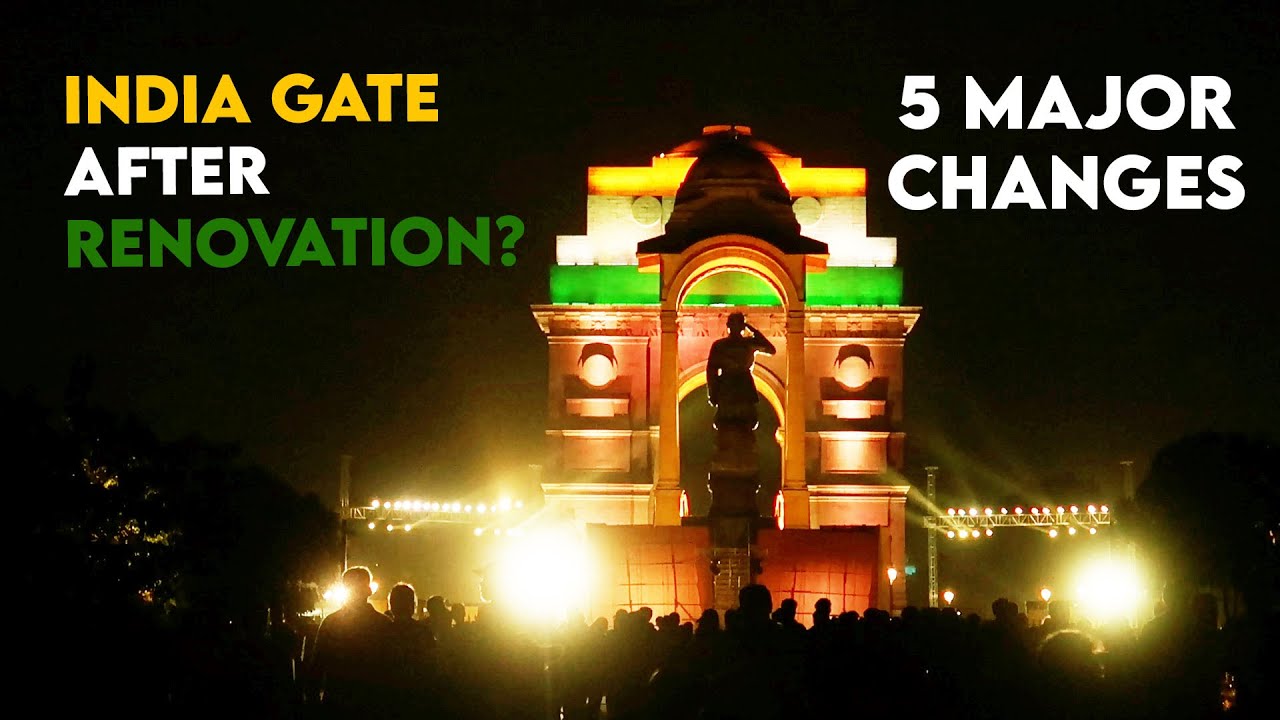 India Gate After Renovation - Now Open | India Gate New Look | 5 major changes in India Gate