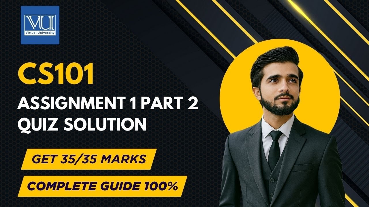 CS101 Assignment 1 Part 2 Solution Fall 2025 | CS101 Assignment 1 Part 2 Quiz | Complete Guide