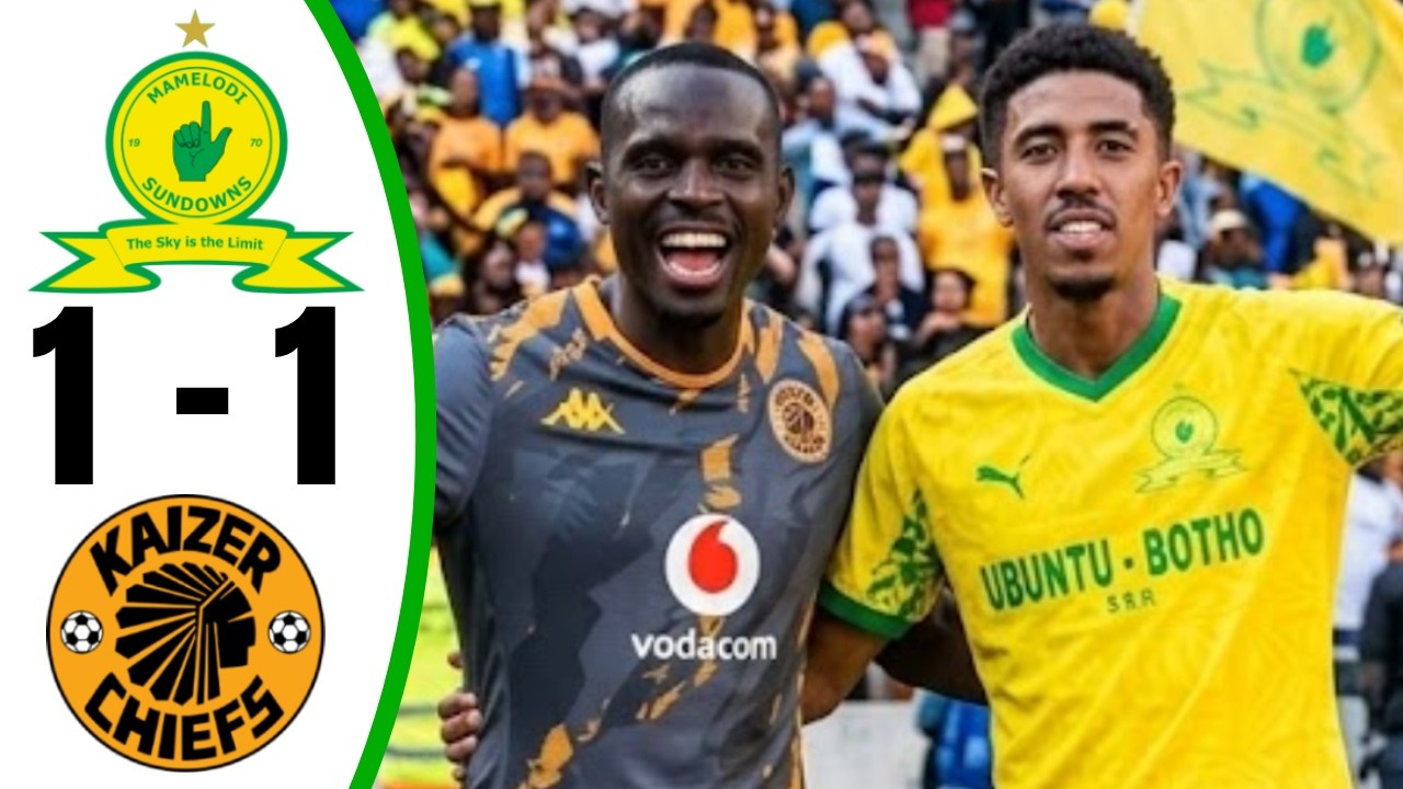 KAIZER CHIEFS vs MAMELODI SUNDOWNS 1-1 ‣ ALL GOALS & HIGHLIGHTS ‣ BETWAY PSL
