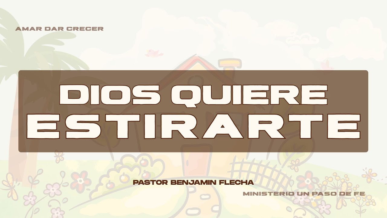 Dios Quiere Estirarte | Pastor Benjamin Flecha