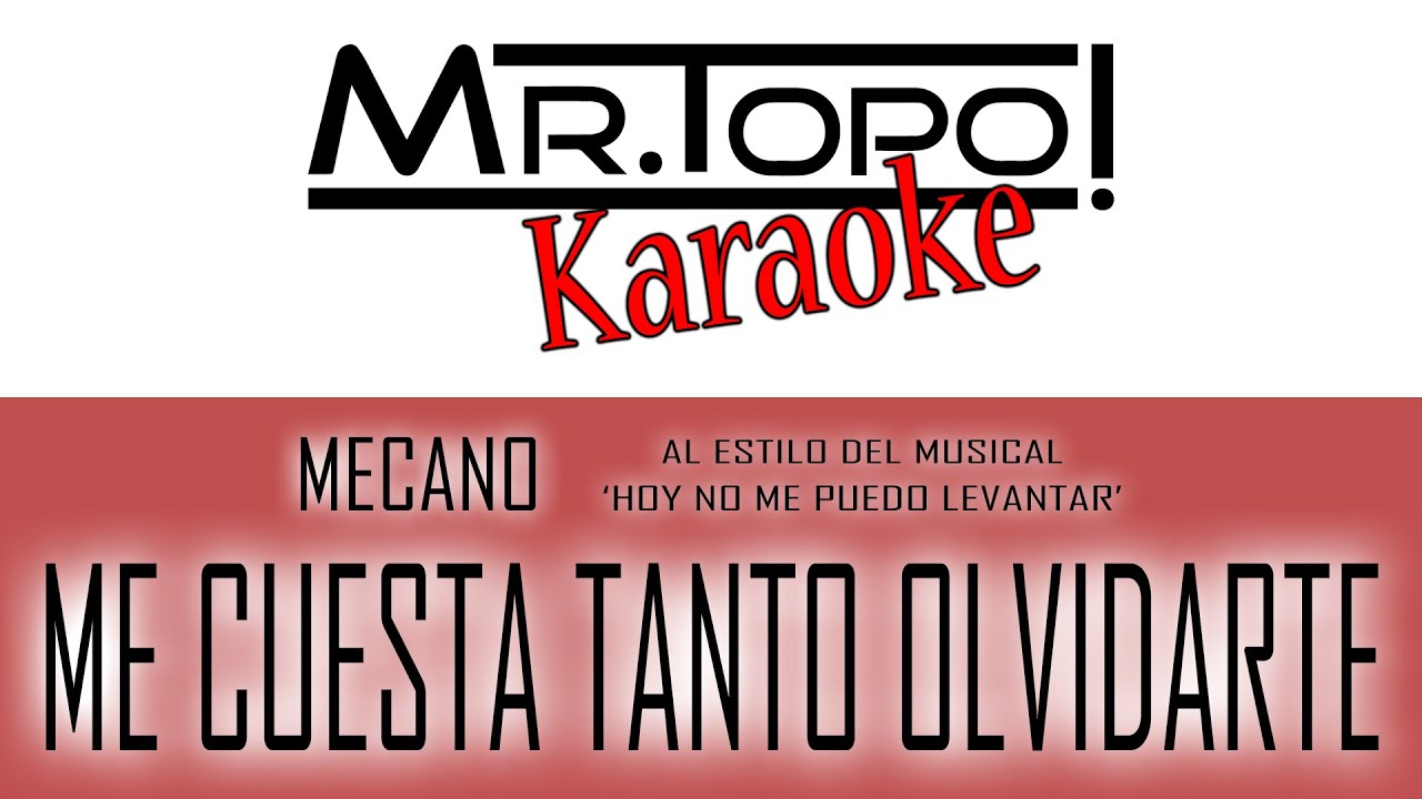 KARAOKE _ Mecano - Me cuesta tanto olvidarte (al estilo del musical HNMPL) [INSTRUMENTAL]