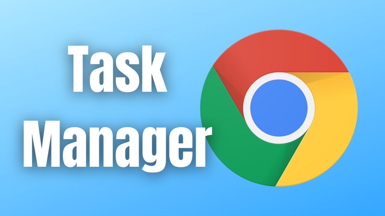 How To Use Google Chrome's Task Manager