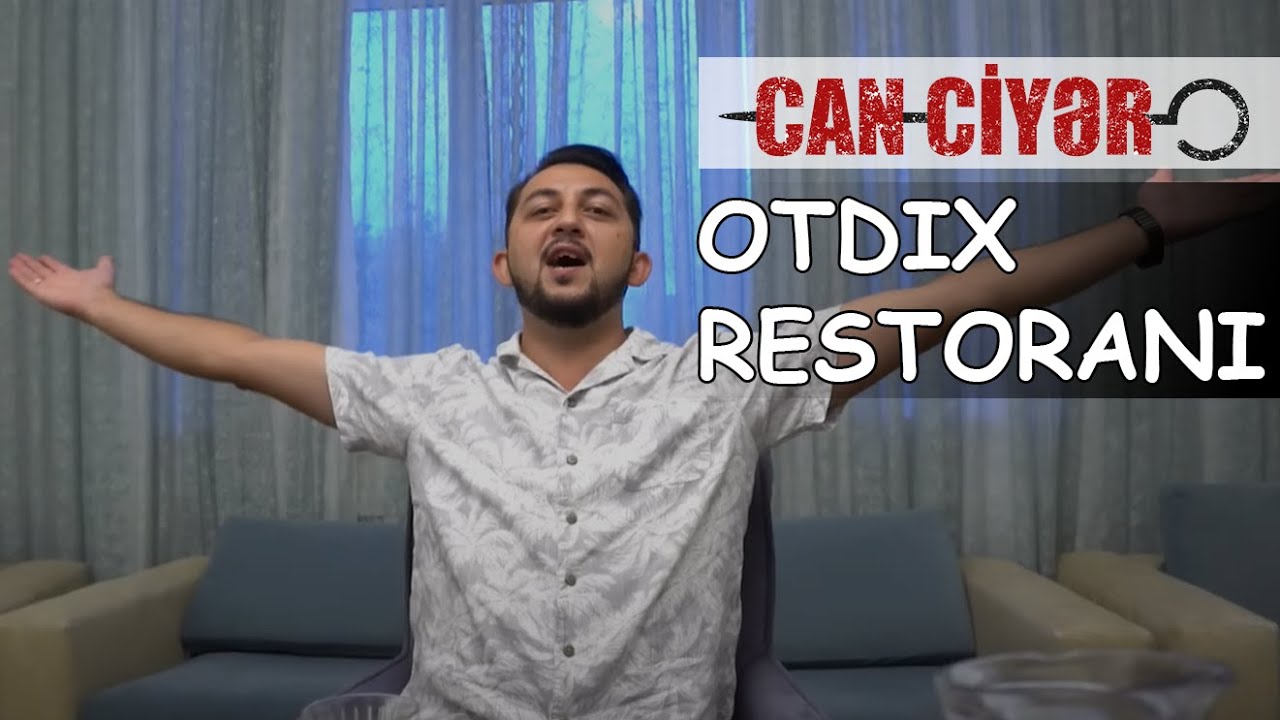 NADİR AMERİKADAN QAYITDI | OTDIX RESTORANI | CAN-CİYƏR #10