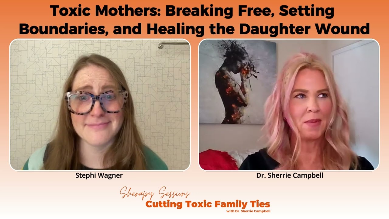 Toxic Mothers: Breaking Free, Setting Boundaries, and Healing the Mother-Wound