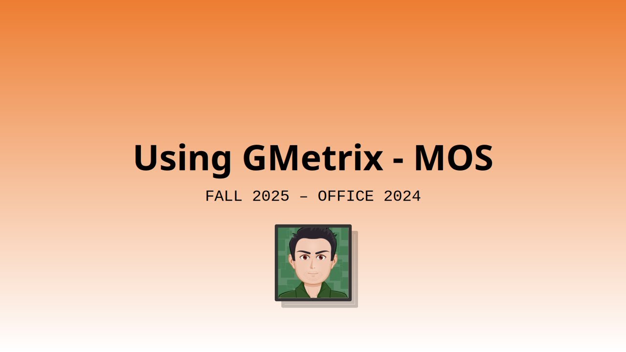 Using GMetrix - MOS - Fall 2025
