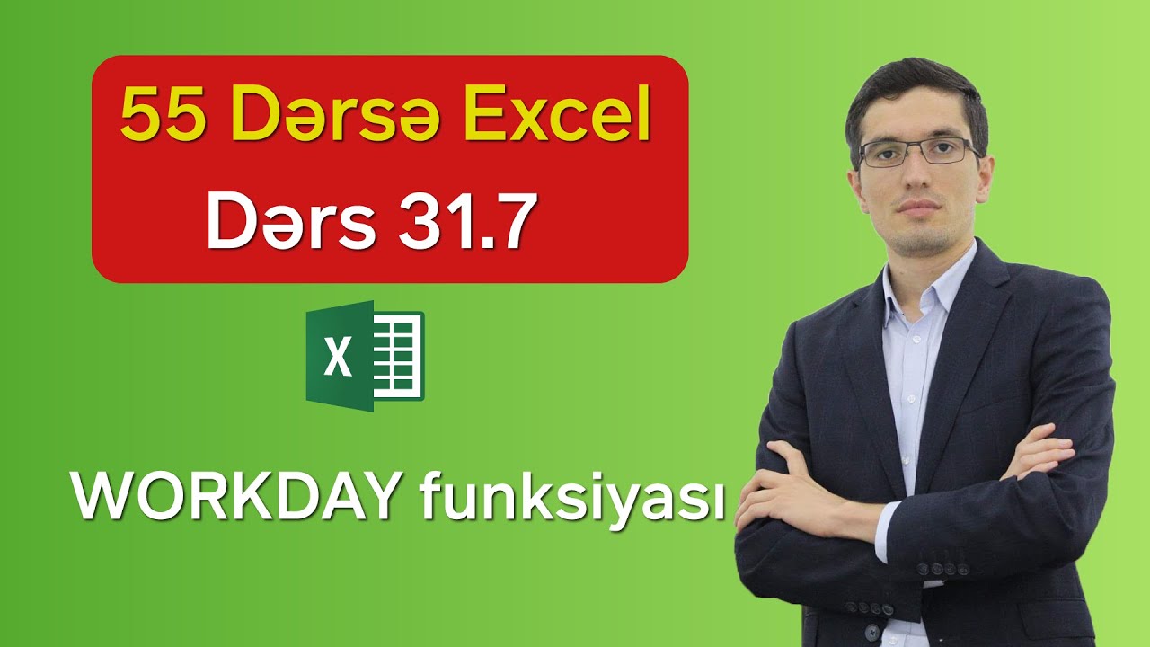 55 dərsə Excel: Dərs 31.7 - WORKDAY funksiyası