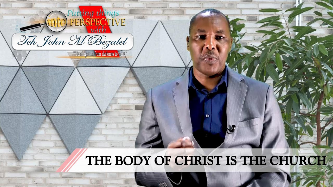 THE BODY OF CHRIST IS THE CHURCH