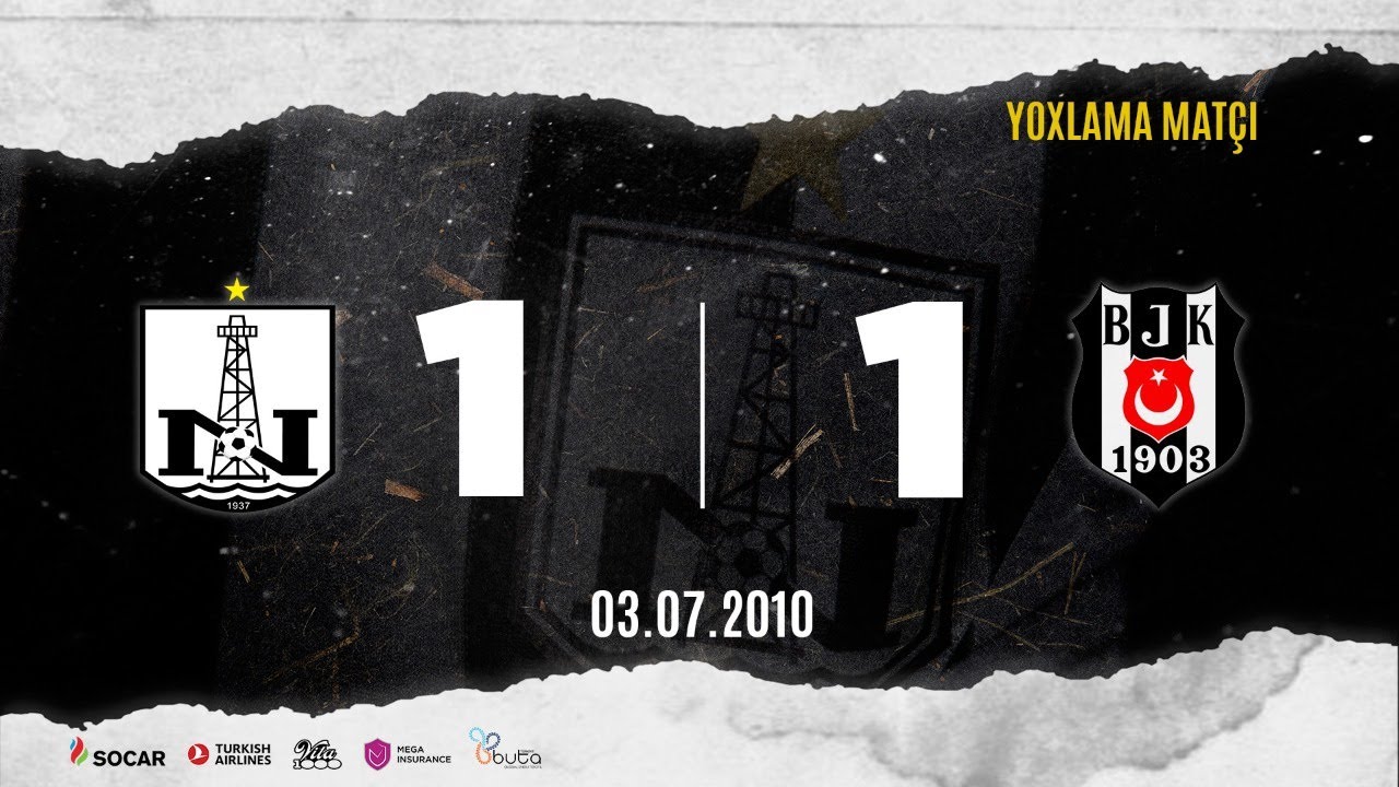 ARXİV: Neftçi 1:1 Beşiktaş | Yoxlama matçı | 03.07.2010