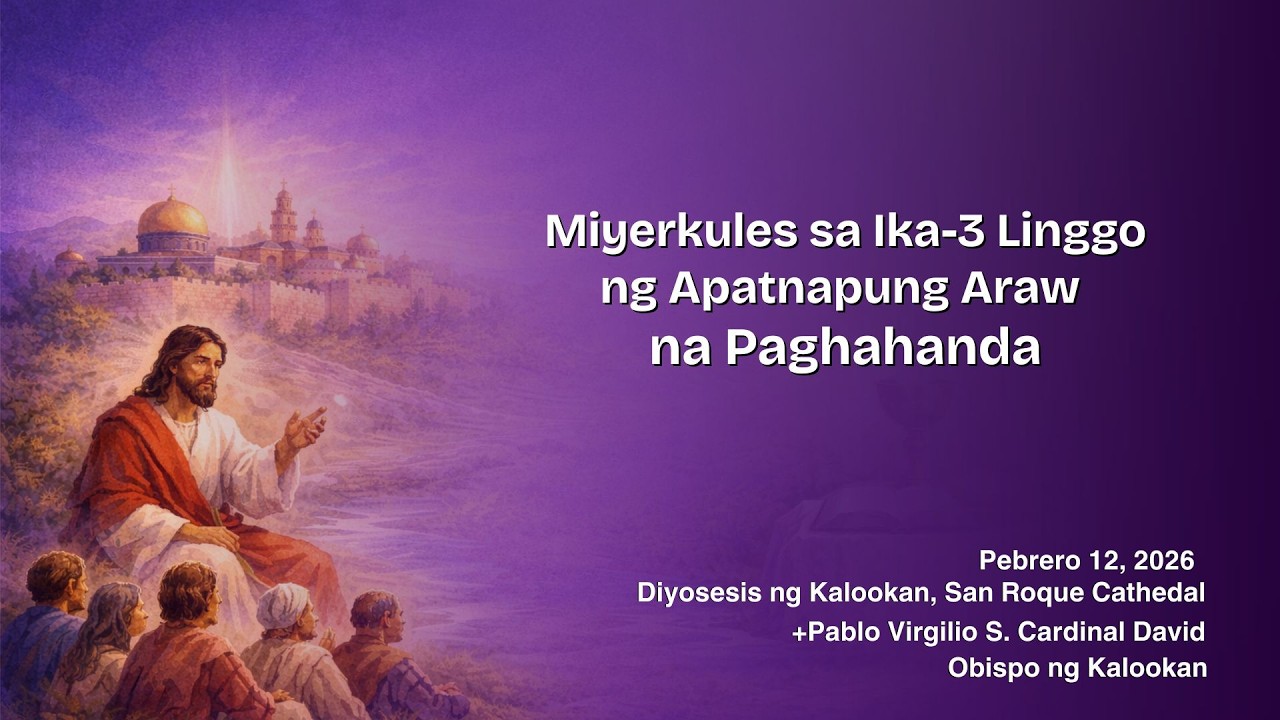 03.11.26 | 6PM | Miyerkules sa Ika-3 Linggong Apatnapung Araw na Paghahanda