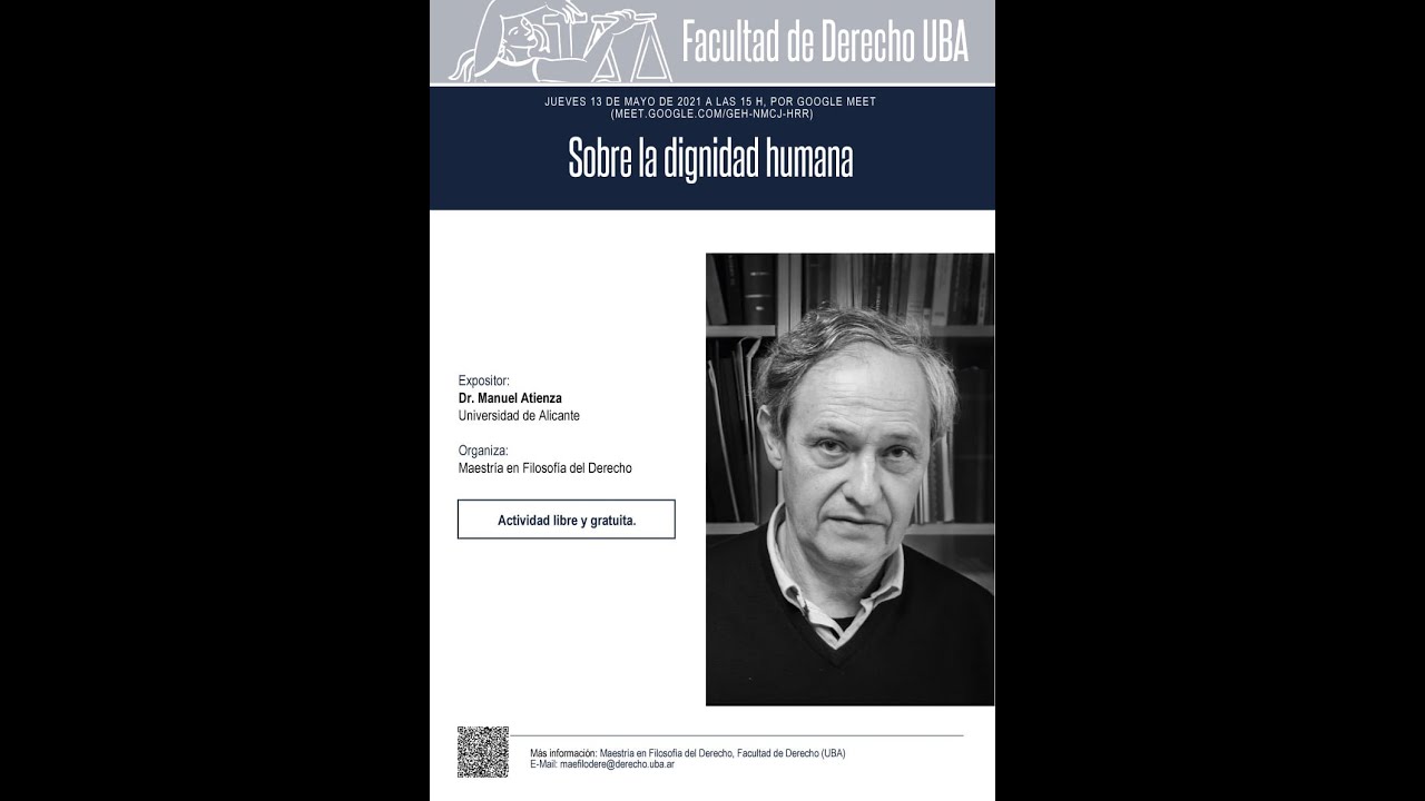 Manuel Atienza: Sobre la dignidad humana. Maestría de Filosofía del Derecho - UBA