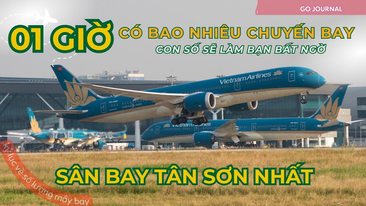 Một Giờ Ở Tân Sơn Nhất Có Bao Nhiêu Chuyến Bay Cất Hạ Cánh? Con Số Khiến Ai Cũng Phải Bất Ngờ!
