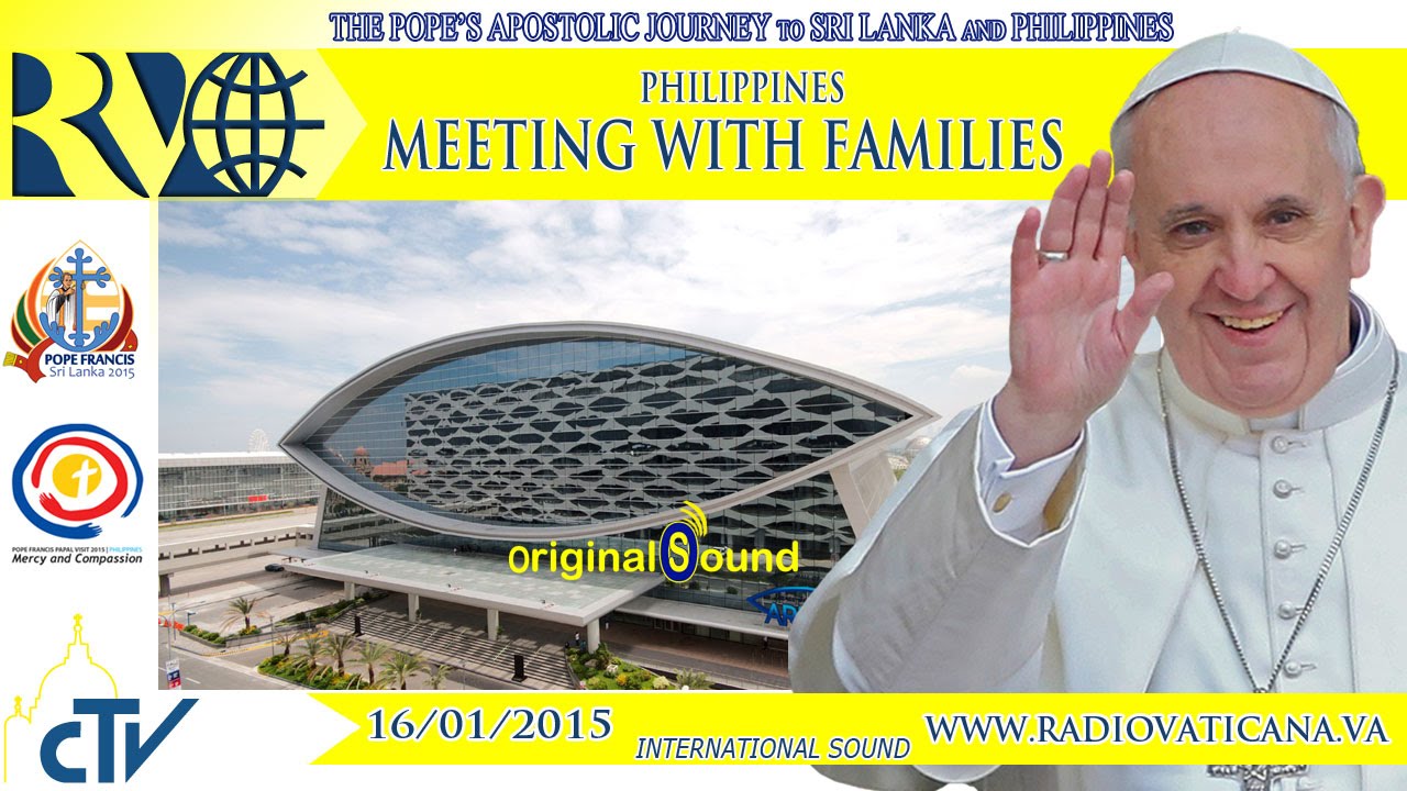 Pope in Philippines - Meeting with the Families - 2015.01.16