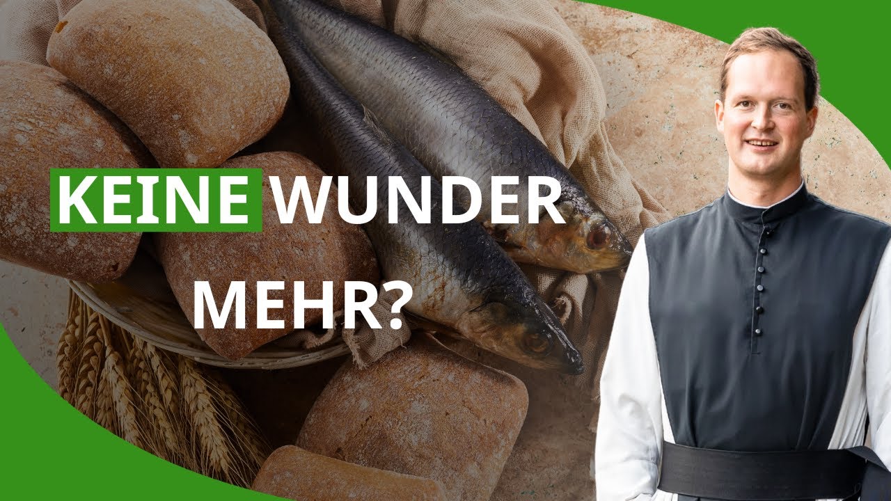 Warum es heute wenige Wunder gibt | Pater Isaak Maria K&auml;fferlein OCist | Impuls am Sonntag