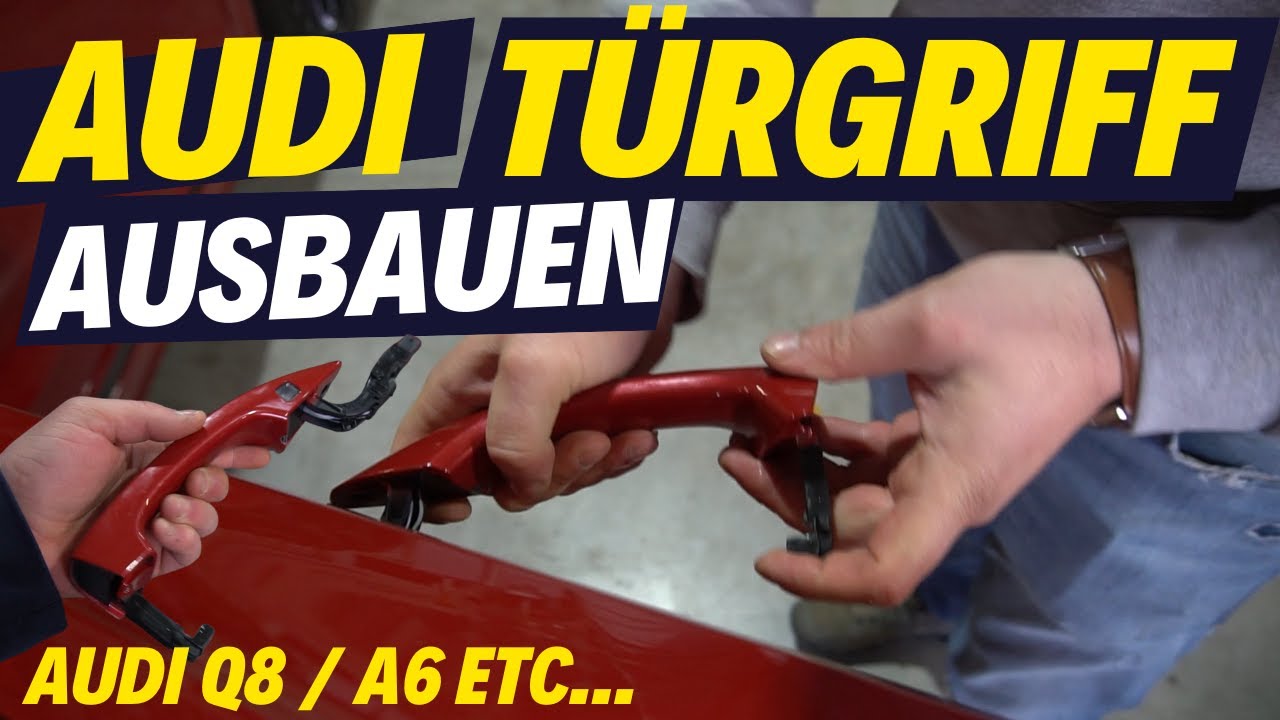 AUDI TÜRGRIFF AUSBAUEN / DEMONTIEREN TUTORIAL / ANLEITUNG