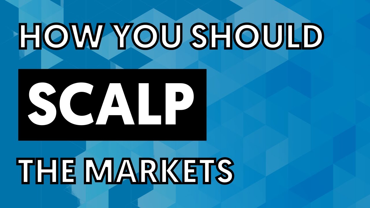 How you should scalp the markets