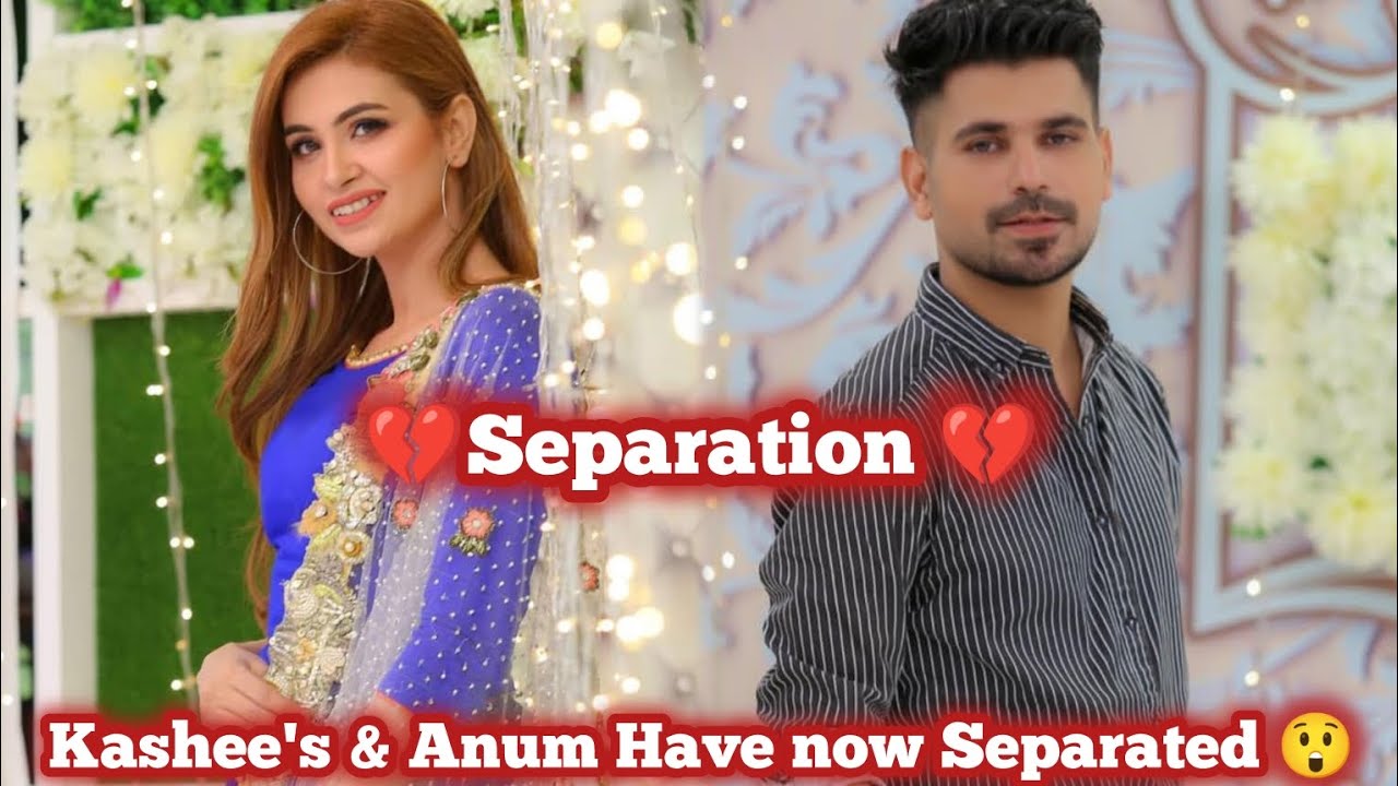 Kashee's & Sister Anum Aslam have now Separated |