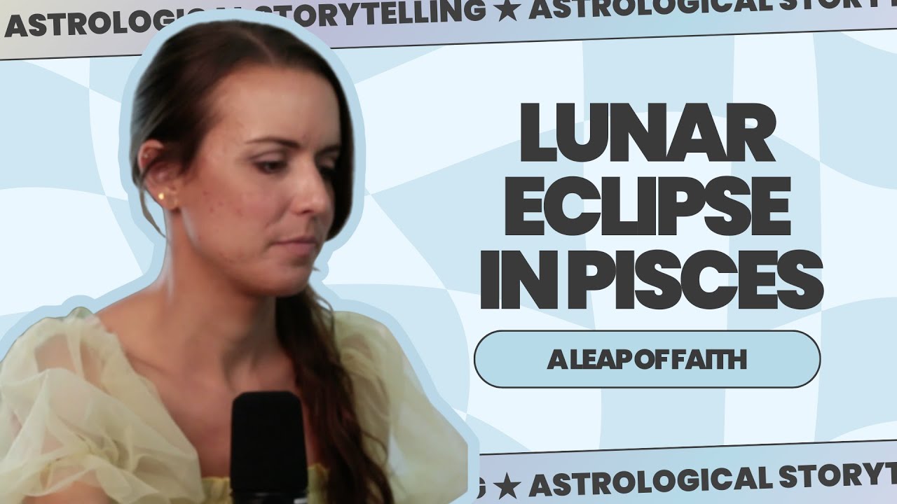 A LEAP OF FAITH! ★ Full Moon Lunar Eclipse in Pisces ★ September 2025 Astrology Horoscope
