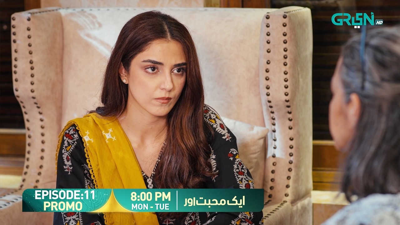 Aik Mohabbat Aur Episode 11 Promo | Mon & Tues At 8:00 PM | Ahad Raza Mir - Maya Ali | Green TV