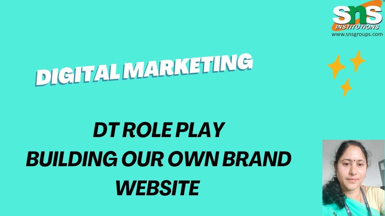 DT Role Play : Buildiing Our Own Brand Website | Digital Marketing | SNS Institutions