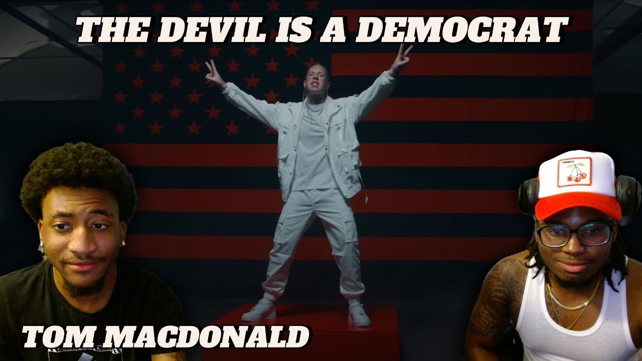 TOM MACDONALD - THE DEVIL IS A DEMOCRAT (FIRST TIME REACTION)