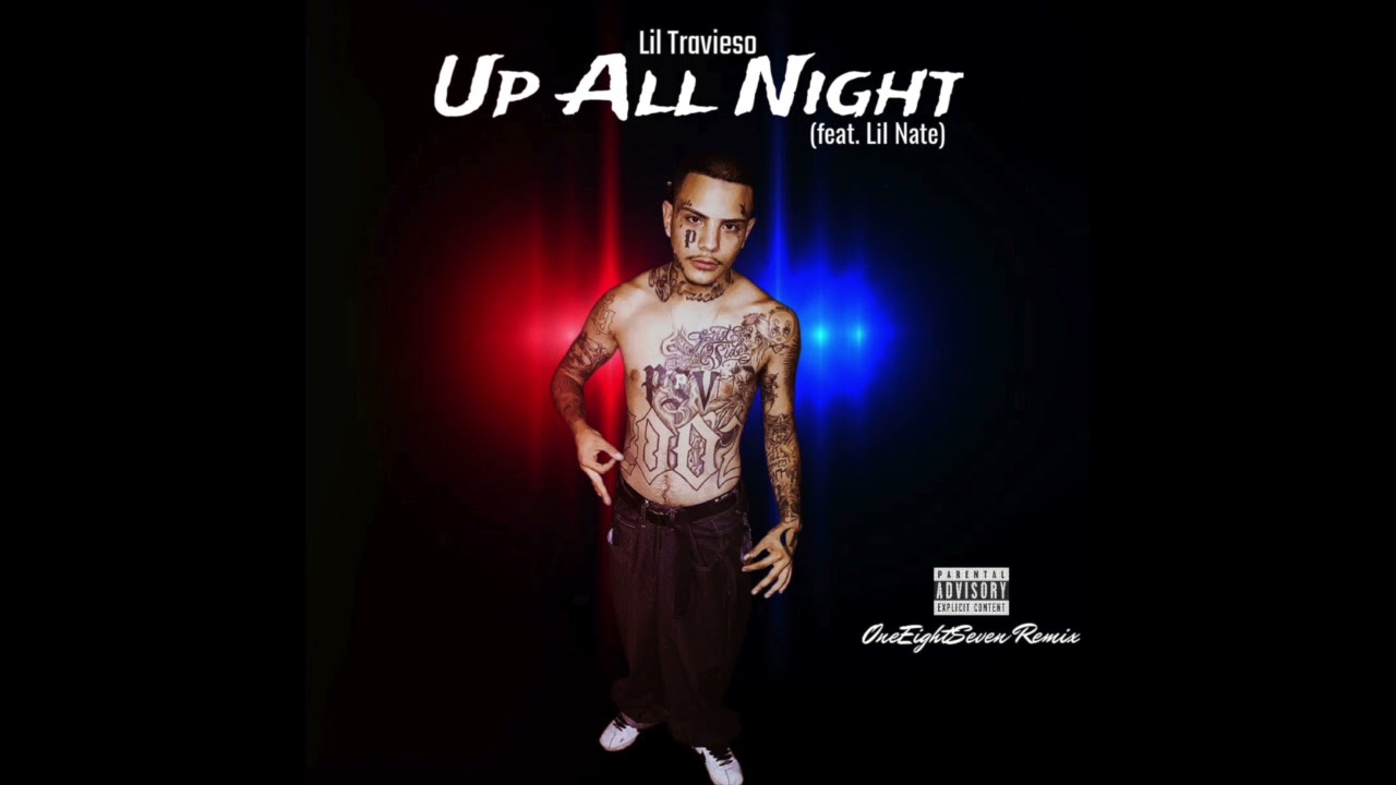 Lil Travieso (Feat. Li Nate) - Up All Night (187 Remix)