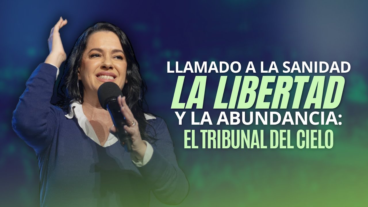 Llamado a La Sanidad, La Libertad y La Abundancia: El Tribunal Del Cielo - Pastora Ana Olondo