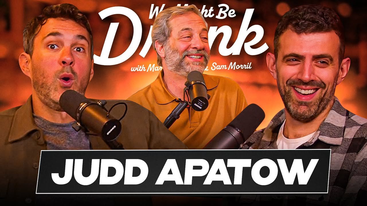 Judd Apatow - Sam Morril & Mark Normand - We Might Be Drunk Podcast