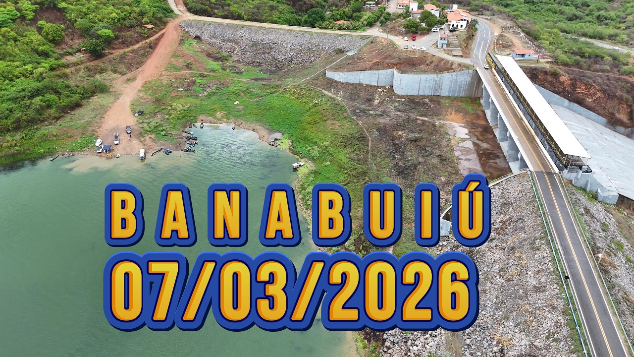 AÇUDE BANABUIÚ DADOS ATUALIZADOS 07/03/2026 CEARÁ