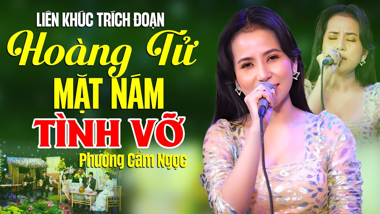 Trích Đoạn HOÀNG TỬ MẶT NÁM & TÌNH VỠ - Phương Cẩm Ngọc Ca Vọng Cổ 1000 Chữ Siêu Đỉnh